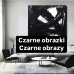 Czarne obrazki czarne obrazy- nowoczesny trend