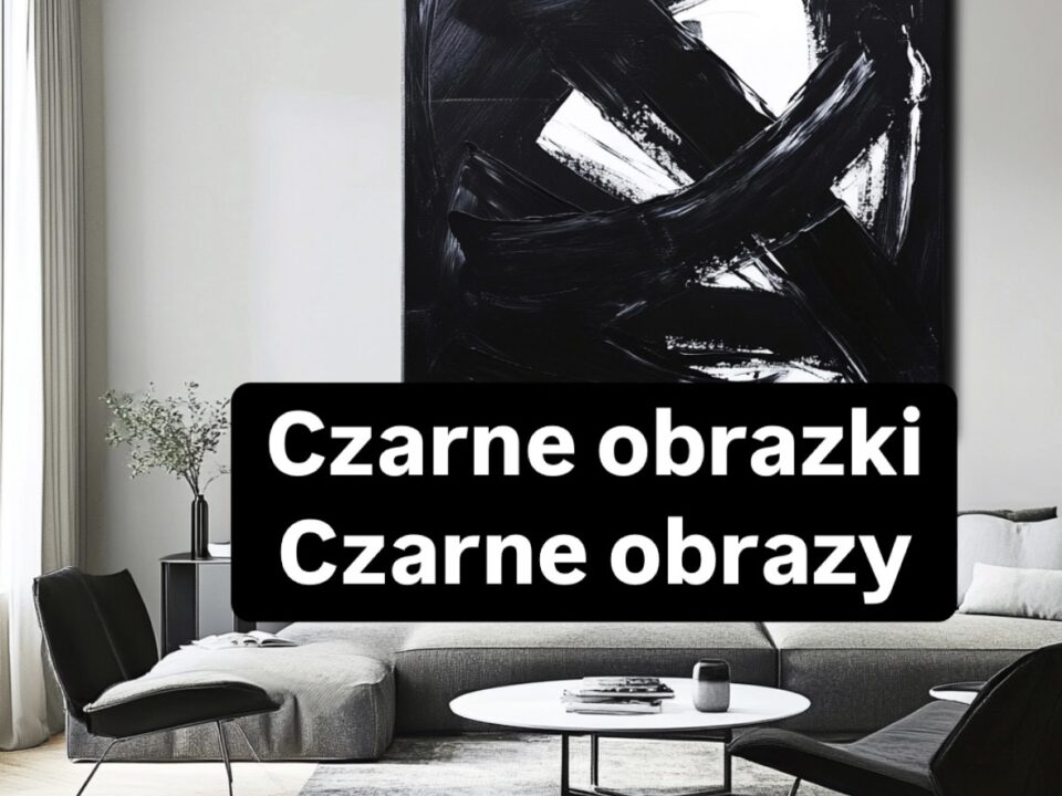 Czarne obrazki czarne obrazy- nowoczesny trend